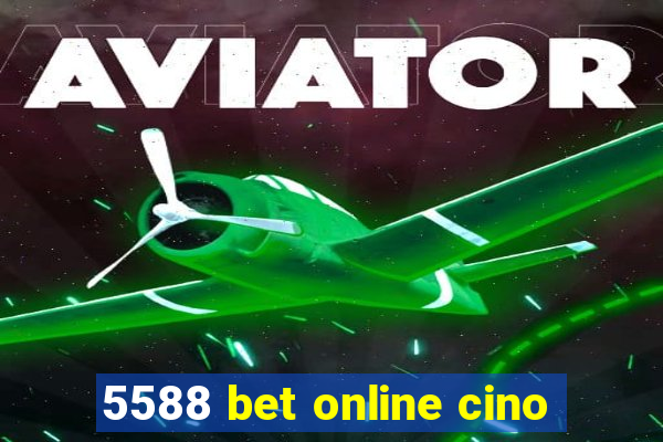 5588 bet online cino